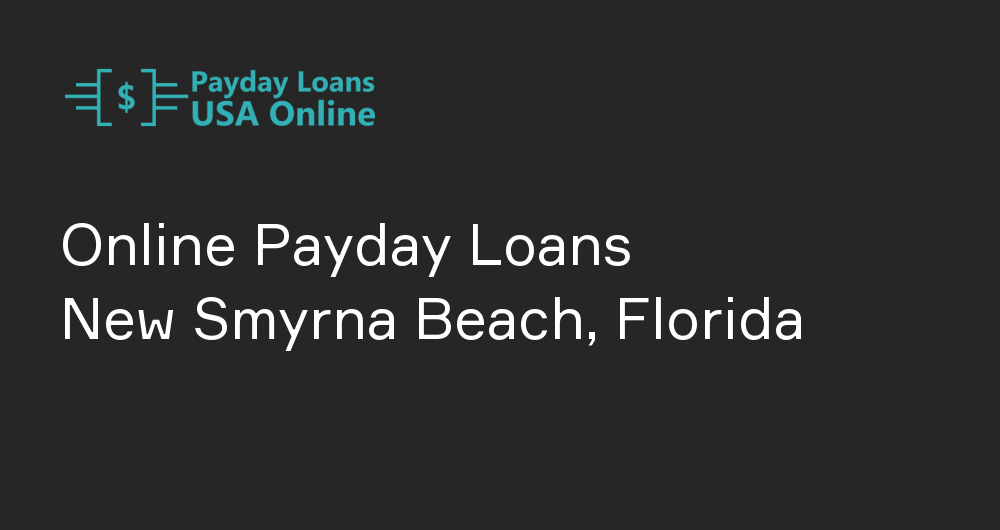 Online Payday Loans in New Smyrna Beach, Florida