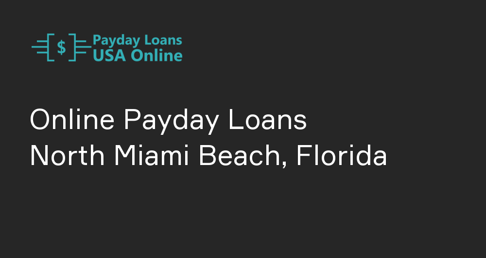 Online Payday Loans in North Miami Beach, Florida