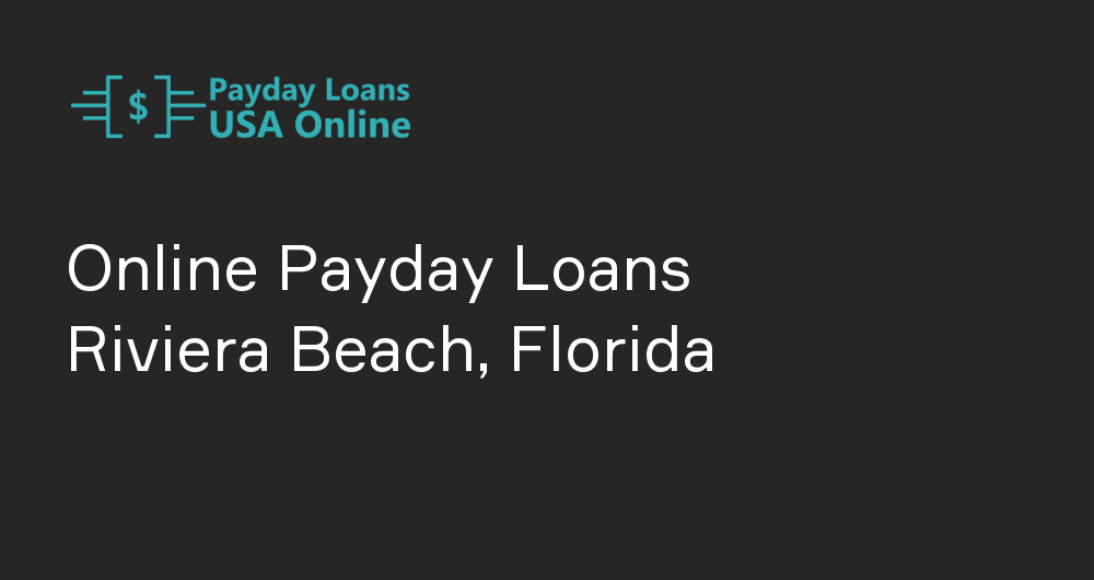 Online Payday Loans in Riviera Beach, Florida