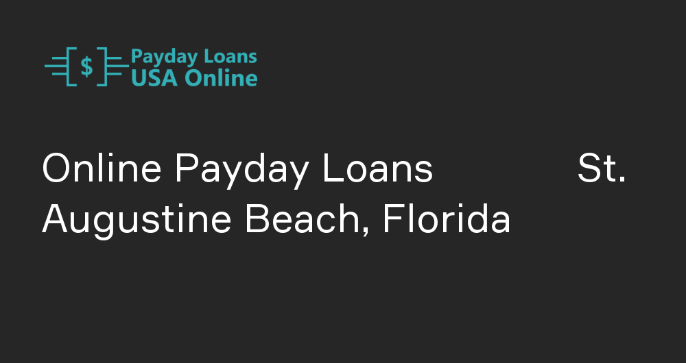 Online Payday Loans in St. Augustine Beach, Florida