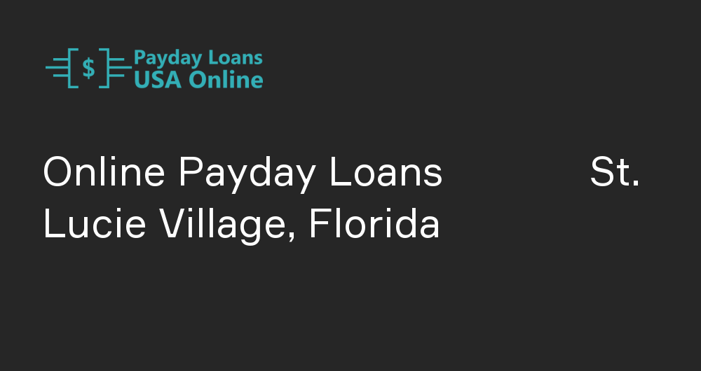 Online Payday Loans in St. Lucie Village, Florida