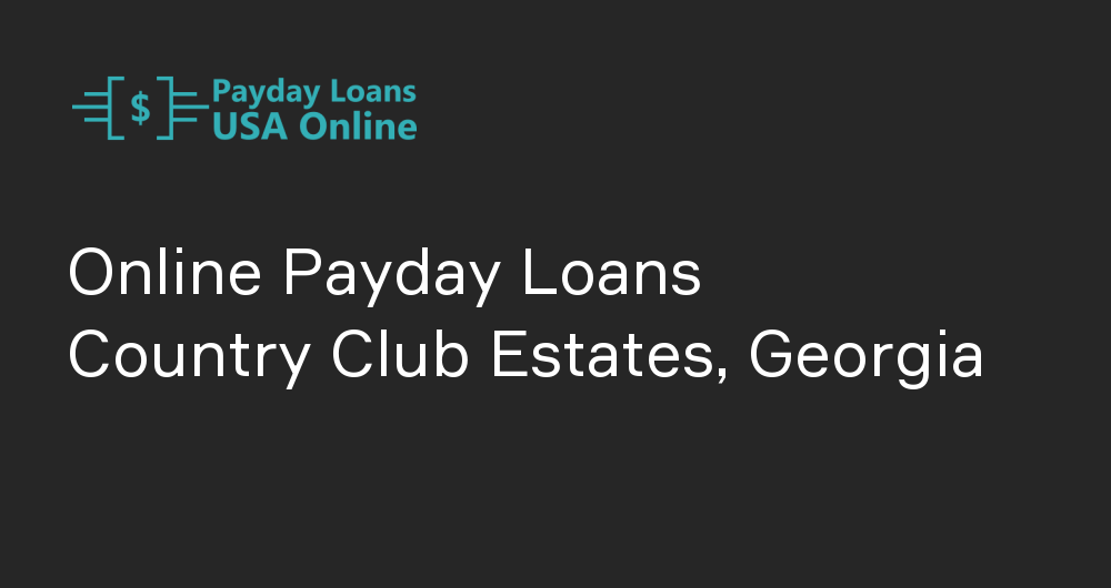 Online Payday Loans in Country Club Estates, Georgia