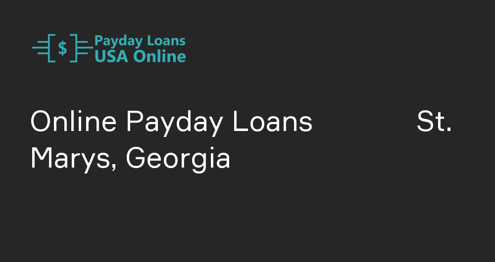Online Payday Loans in St. Marys, Georgia