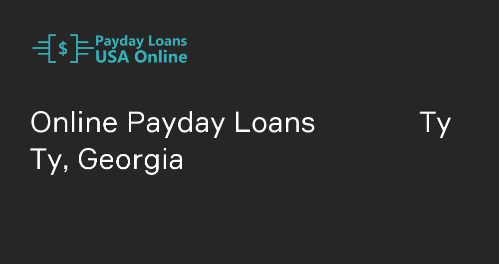 Online Payday Loans in Ty Ty, Georgia
