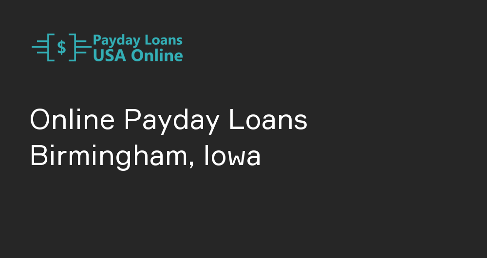 Online Payday Loans in Birmingham, Iowa