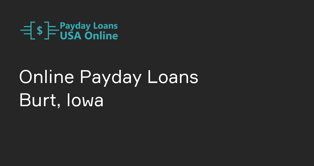 Online Payday Loans in Burt, Iowa