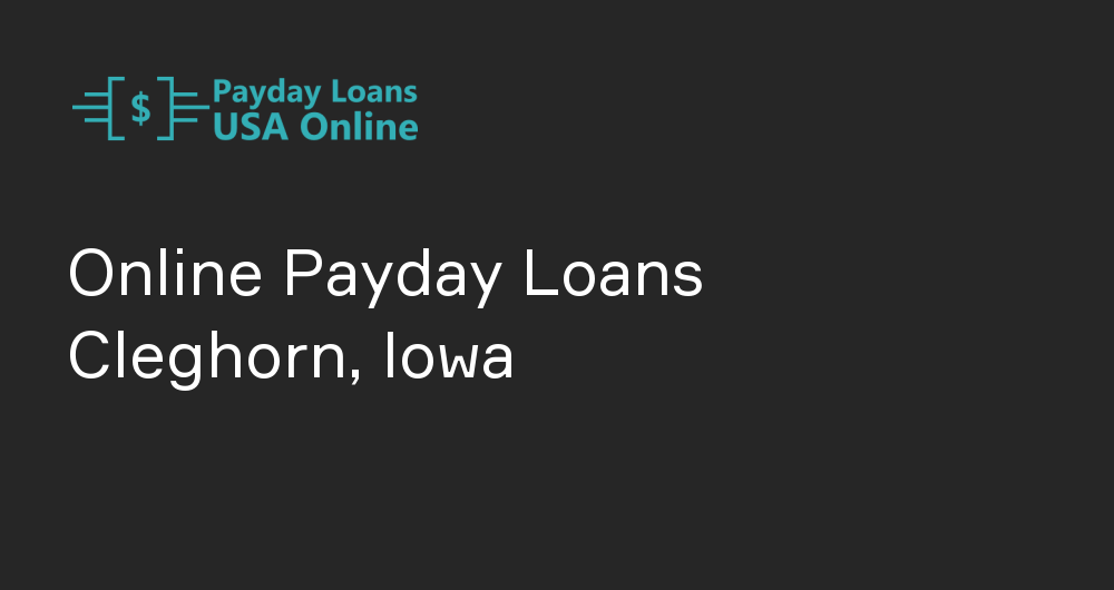 Online Payday Loans in Cleghorn, Iowa
