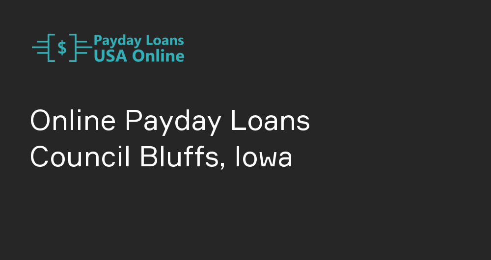 Online Payday Loans in Council Bluffs, Iowa