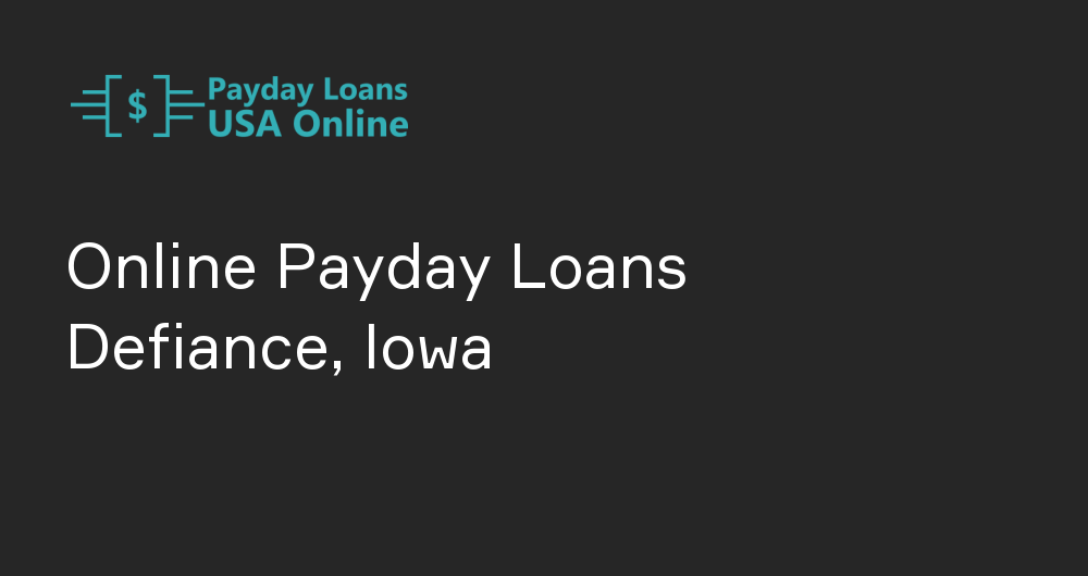 Online Payday Loans in Defiance, Iowa