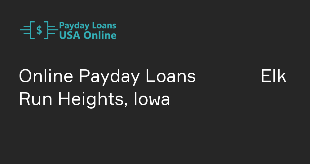Online Payday Loans in Elk Run Heights, Iowa