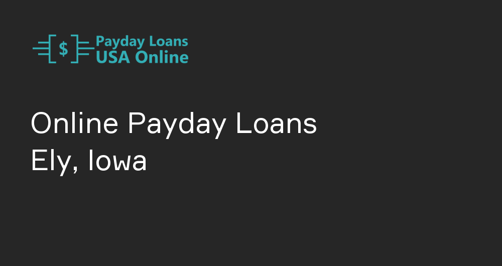 Online Payday Loans in Ely, Iowa