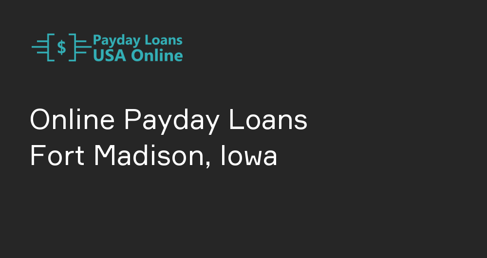 Online Payday Loans in Fort Madison, Iowa