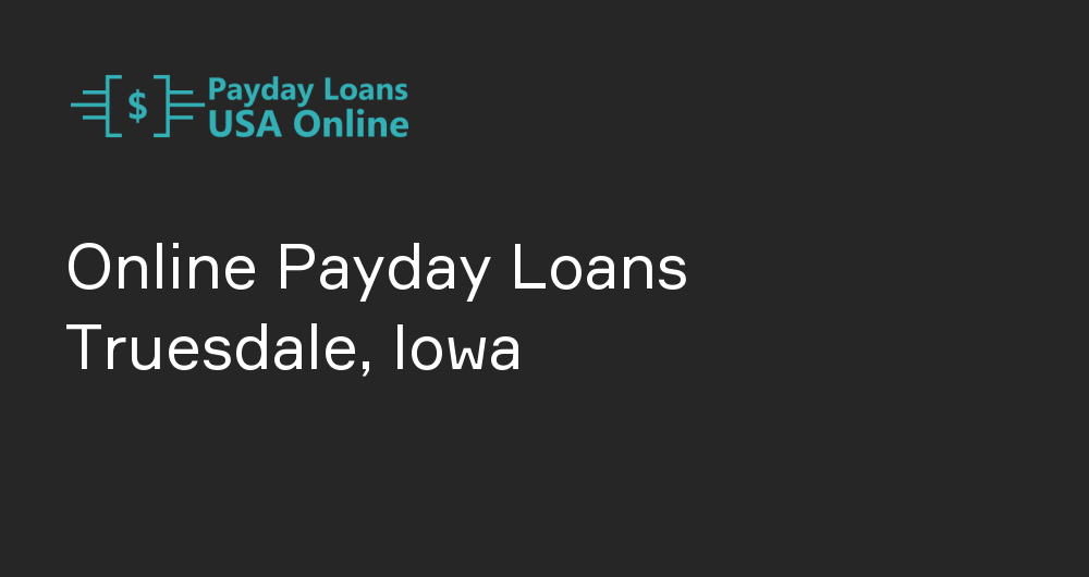 Online Payday Loans in Truesdale, Iowa