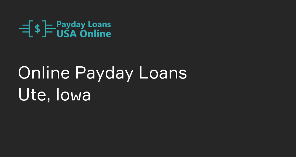 Online Payday Loans in Ute, Iowa