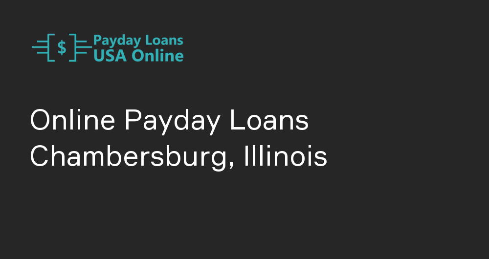 Online Payday Loans in Chambersburg, Illinois