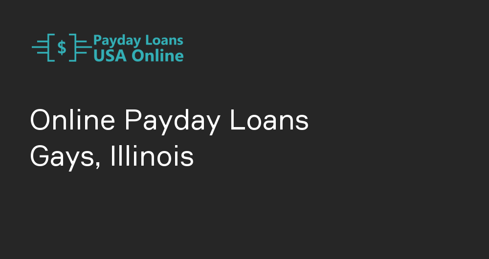 Online Payday Loans in Gays, Illinois