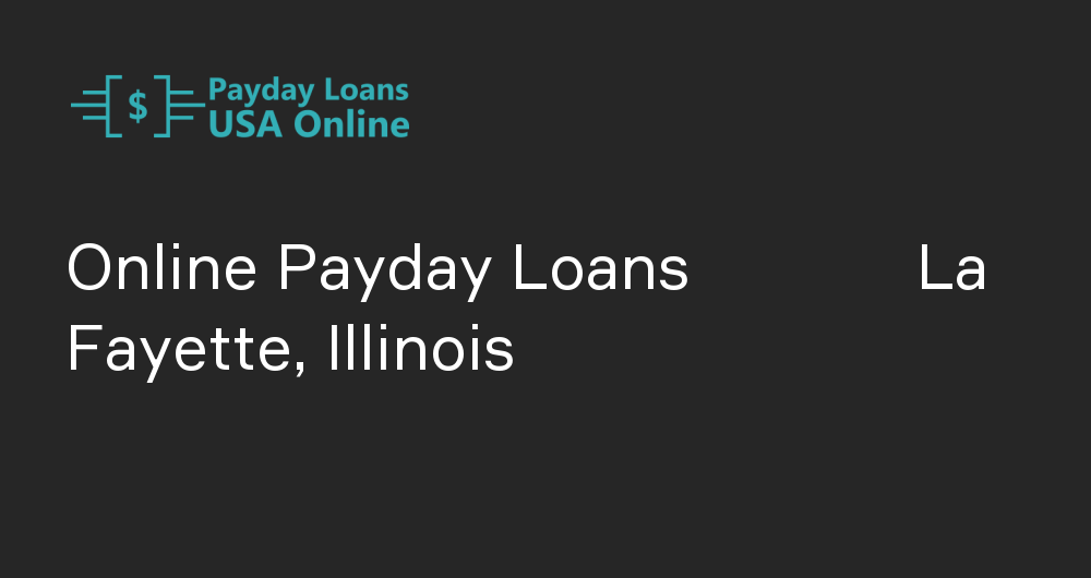 Online Payday Loans in La Fayette, Illinois