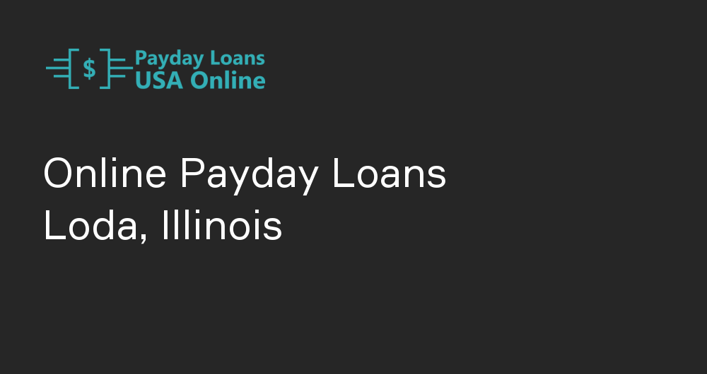 Online Payday Loans in Loda, Illinois