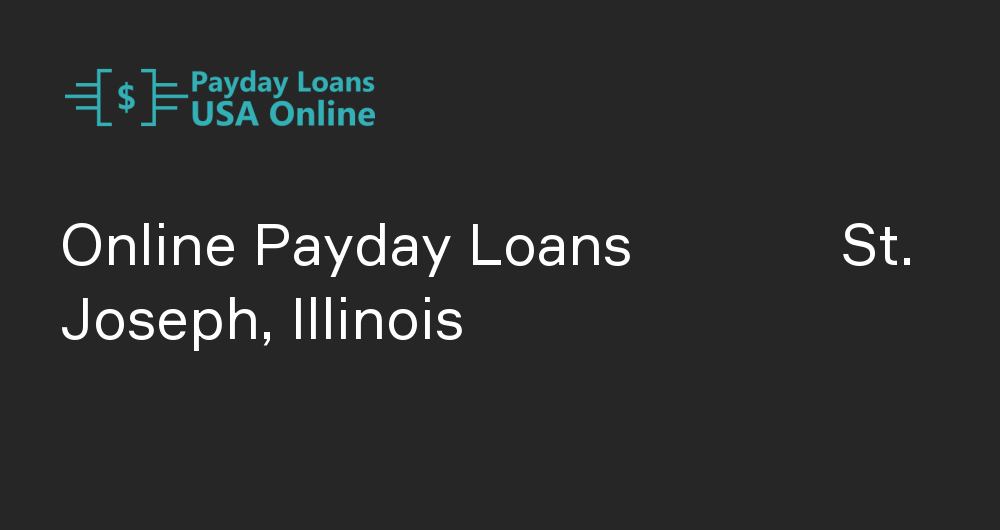 Online Payday Loans in St. Joseph, Illinois