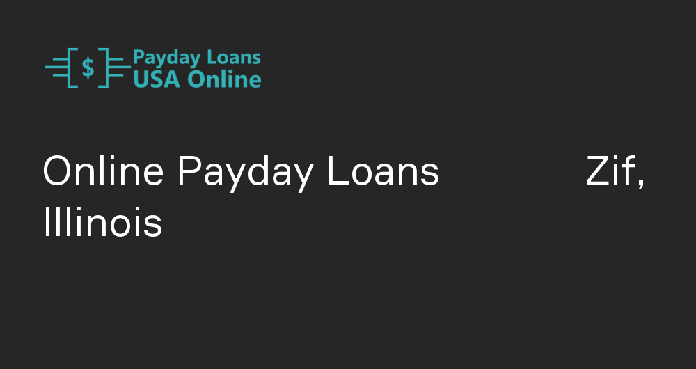 Online Payday Loans in Zif, Illinois