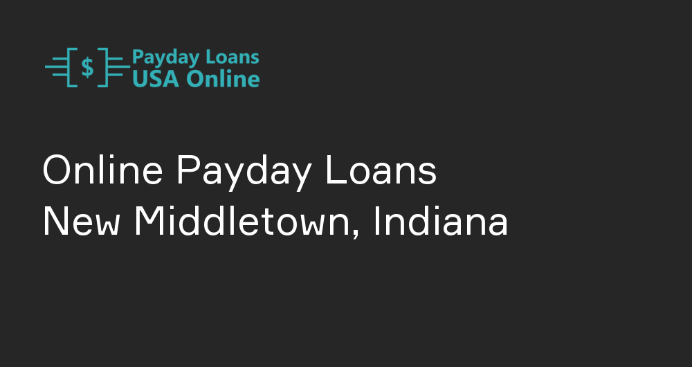 Online Payday Loans in New Middletown, Indiana
