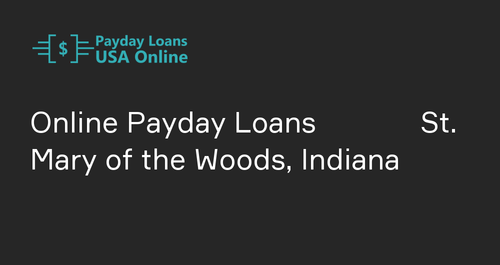 Online Payday Loans in St. Mary of the Woods, Indiana