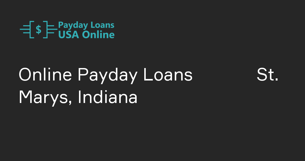 Online Payday Loans in St. Marys, Indiana
