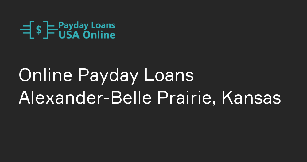 Online Payday Loans in Alexander-Belle Prairie, Kansas