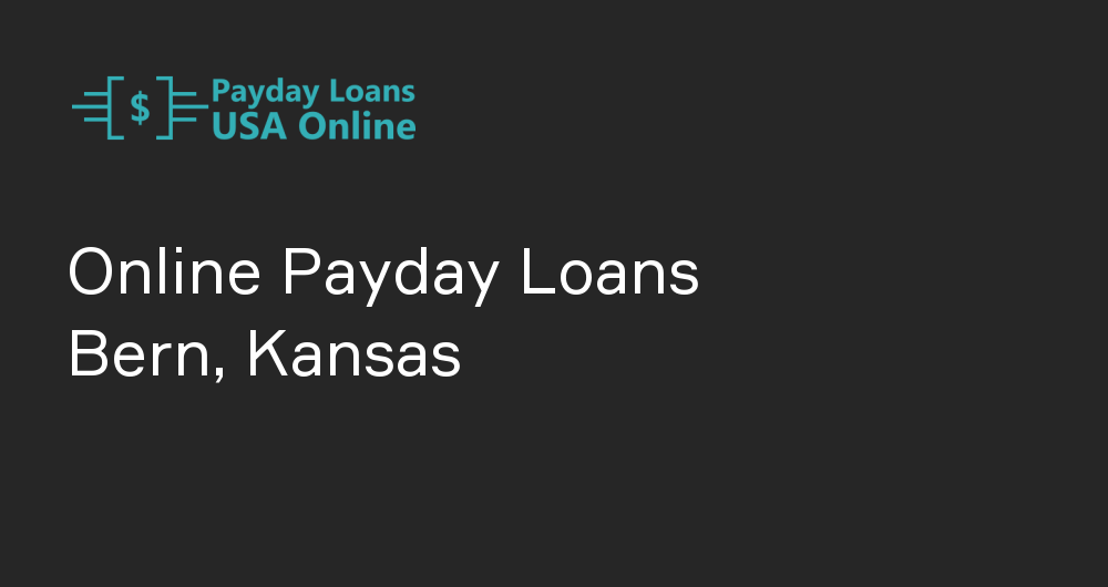 Online Payday Loans in Bern, Kansas