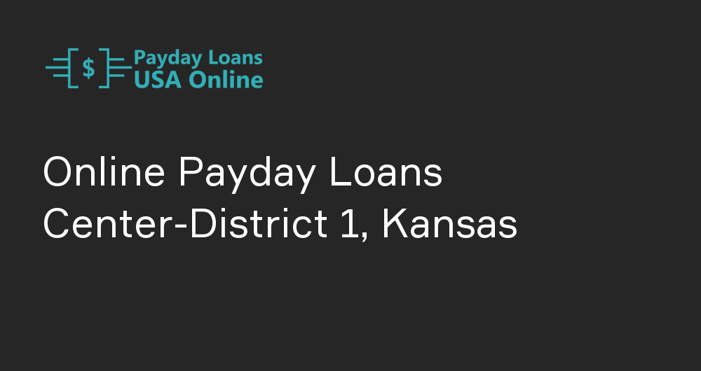 Online Payday Loans in Center-District 1, Kansas