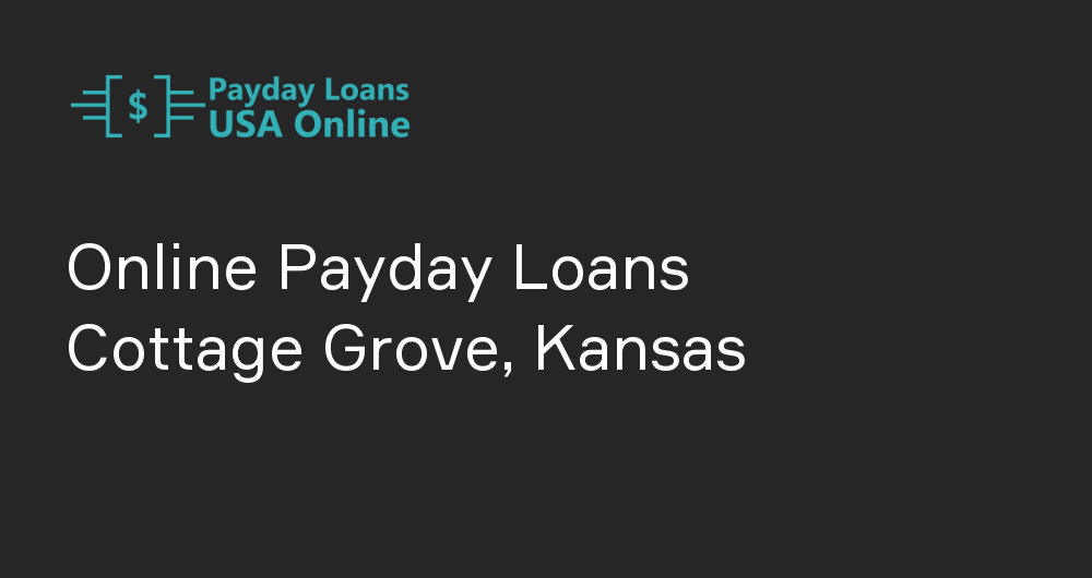 Online Payday Loans in Cottage Grove, Kansas