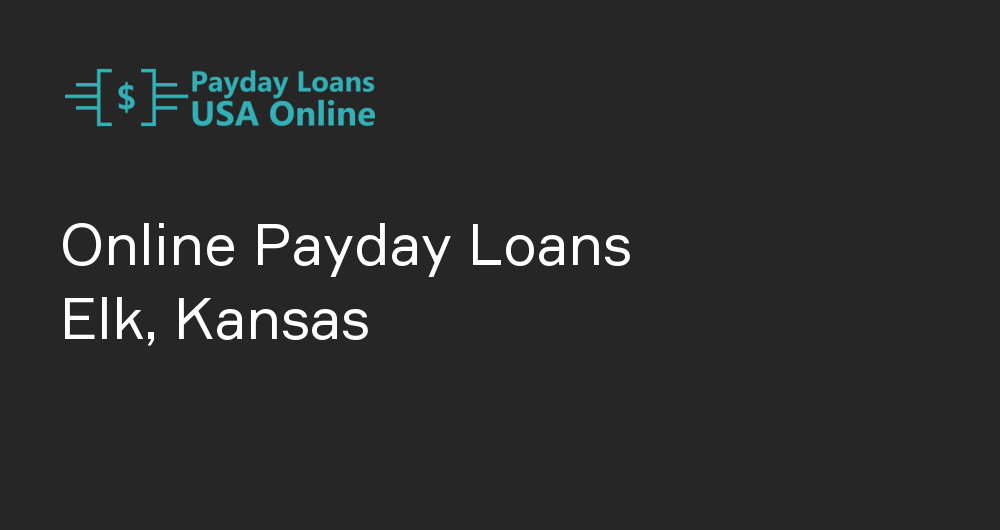 Online Payday Loans in Elk, Kansas