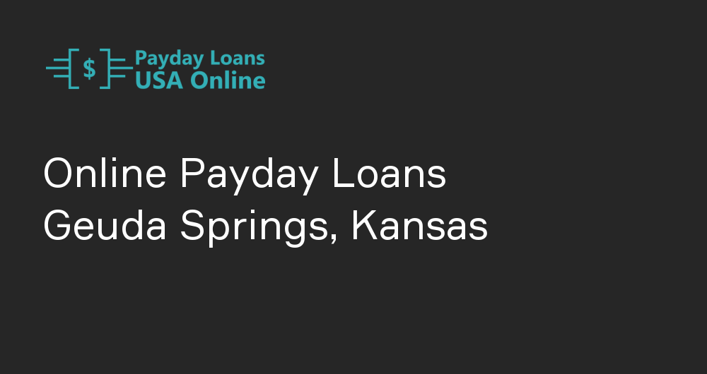 Online Payday Loans in Geuda Springs, Kansas