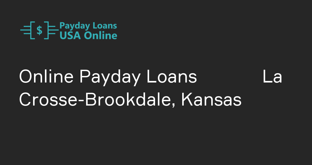 Online Payday Loans in La Crosse-Brookdale, Kansas