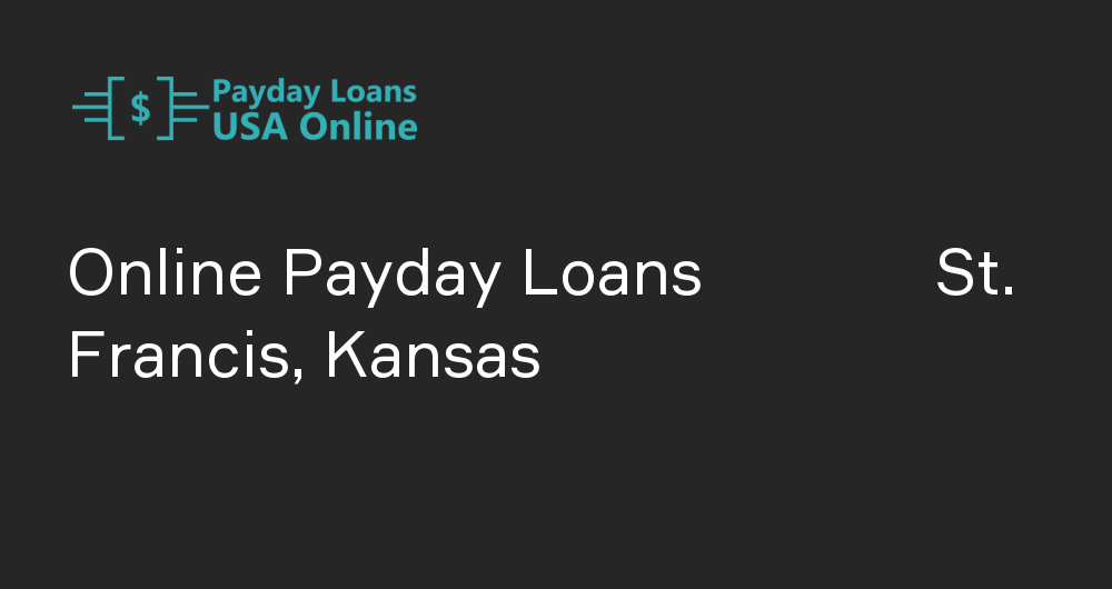 Online Payday Loans in St. Francis, Kansas