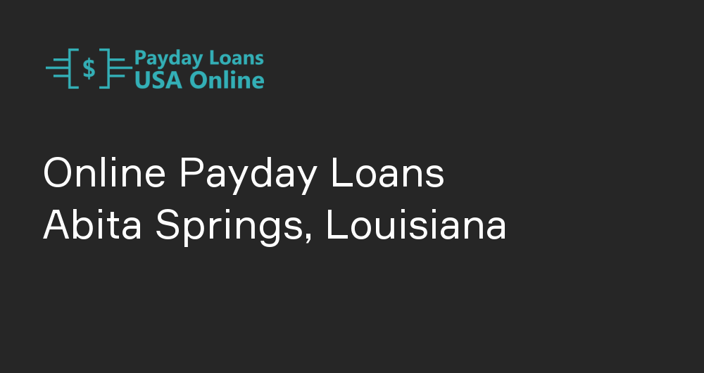 Online Payday Loans in Abita Springs, Louisiana