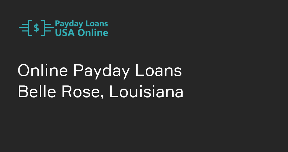 Online Payday Loans in Belle Rose, Louisiana