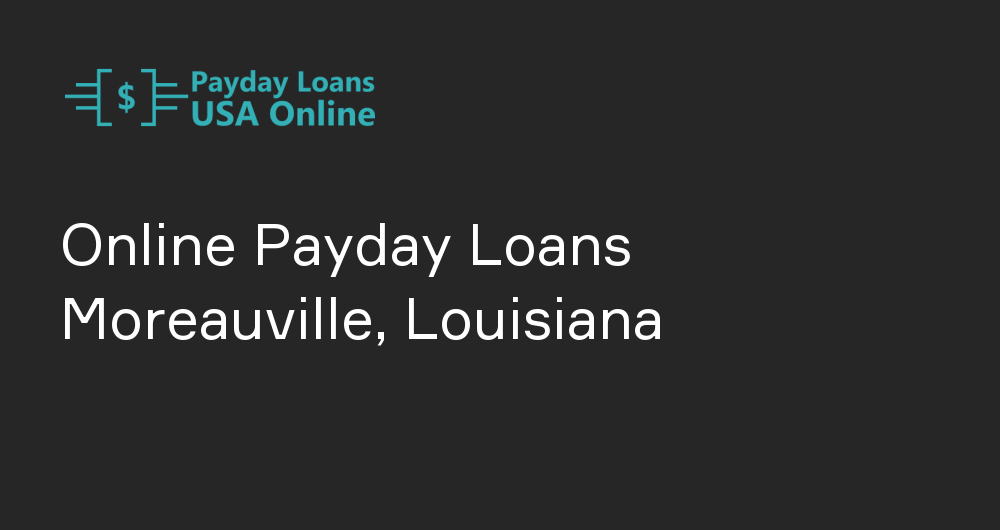 Online Payday Loans in Moreauville, Louisiana
