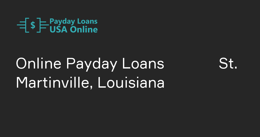 Online Payday Loans in St. Martinville, Louisiana