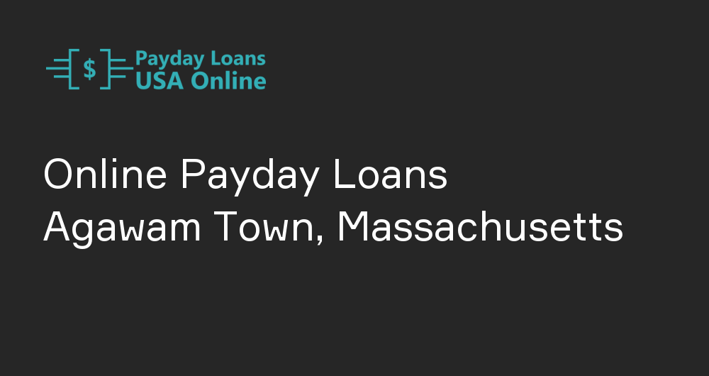 Online Payday Loans in Agawam Town, Massachusetts
