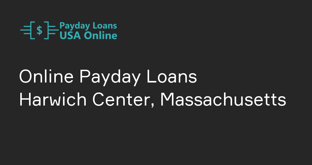 Online Payday Loans in Harwich Center, Massachusetts