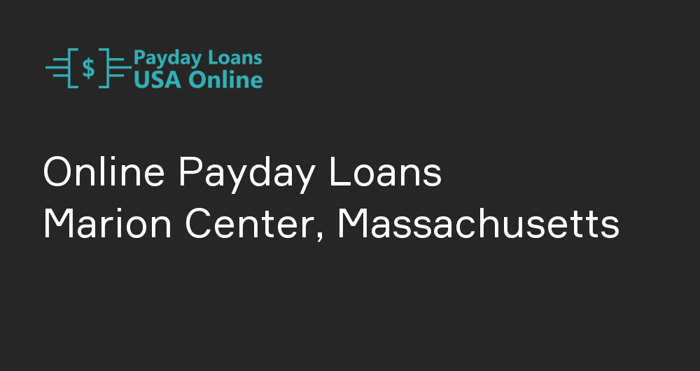 Online Payday Loans in Marion Center, Massachusetts