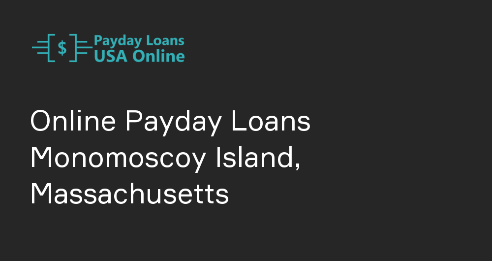 Online Payday Loans in Monomoscoy Island, Massachusetts