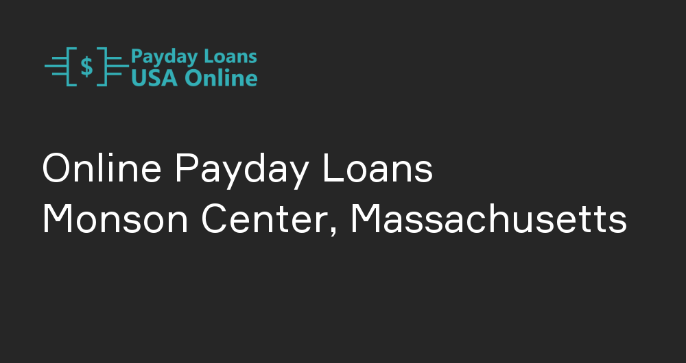 Online Payday Loans in Monson Center, Massachusetts