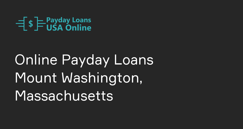 Online Payday Loans in Mount Washington, Massachusetts
