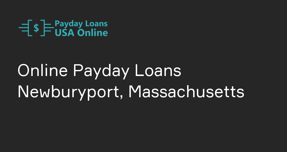 Online Payday Loans in Newburyport, Massachusetts