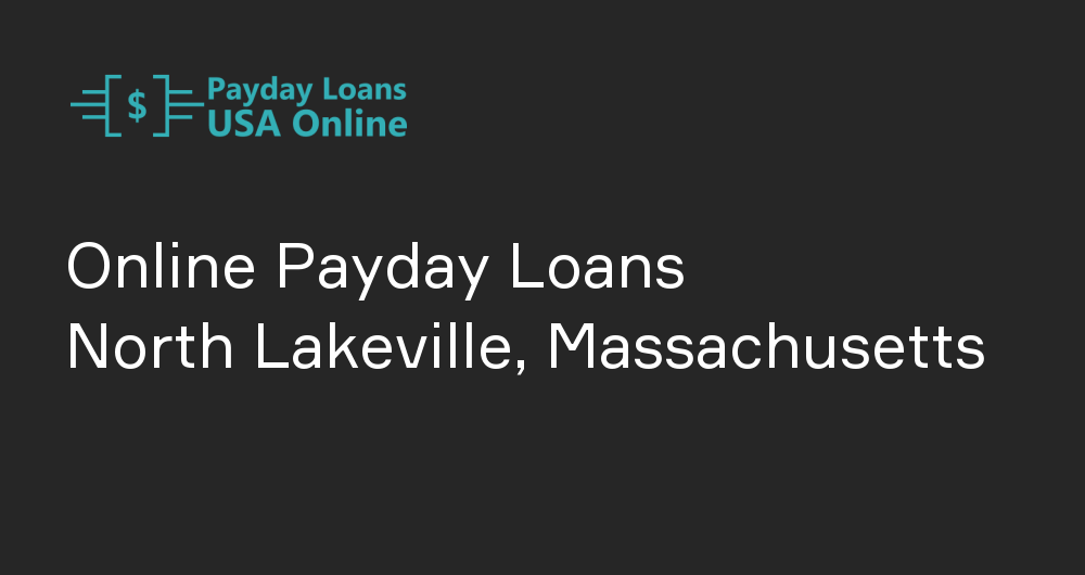 Online Payday Loans in North Lakeville, Massachusetts