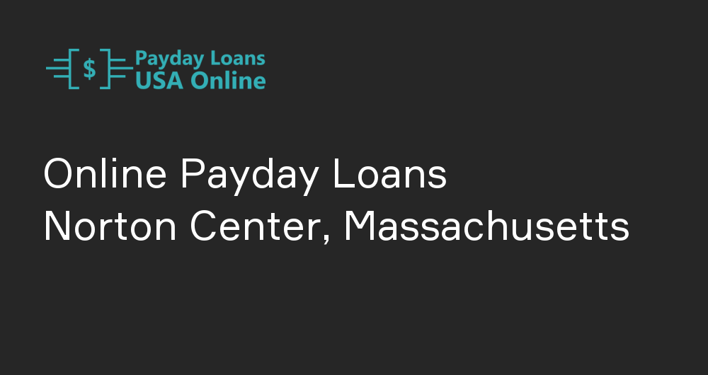 Online Payday Loans in Norton Center, Massachusetts