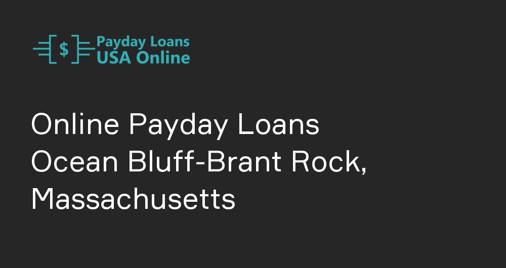 Online Payday Loans in Ocean Bluff-Brant Rock, Massachusetts