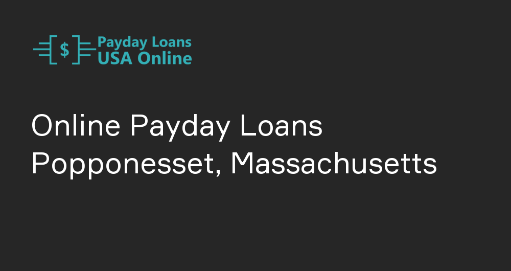 Online Payday Loans in Popponesset, Massachusetts